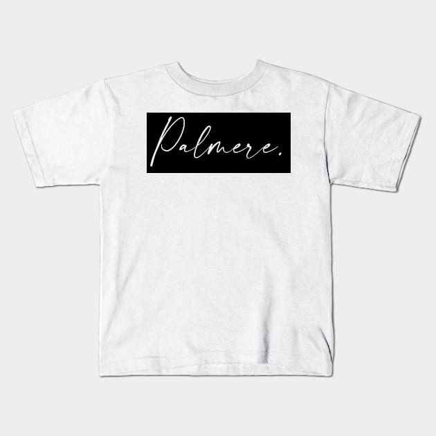 Palmere Name, Palmere Birthday Kids T-Shirt by flowertafy